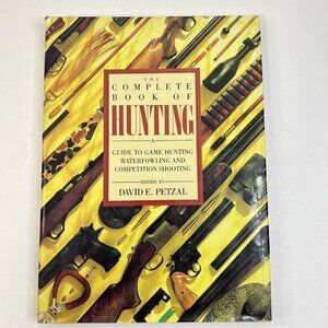 Vintage Book: 1988 The Complete Book of Hunting By David Petzal Hardcover